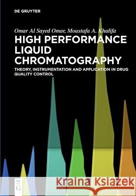 High Performance Liquid Chromatography: Theory, Instrumentation and Application in Drug Quality Control Al Sayed Omar, Omar 9783110528800 de Gruyter - książka