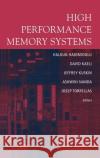 High Performance Memory Systems David R. Kaeli Haldun Hadimioglu Jeffrey Kiskin 9780387003108 Springer