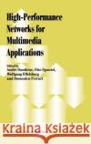 High-Performance Networks for Multimedia Applications A. L. Danthine Andre Danthine Wolfgang Effelsberg 9780792382744 Kluwer Academic Publishers