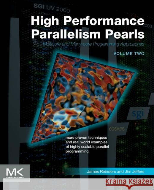 High Performance Parallelism Pearls Volume Two: Multicore and Many-Core Programming Approaches Jeffers, Jim 9780128038192 Elsevier Science - książka