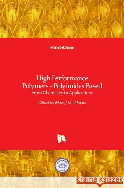 High Performance Polymers - Polyimides Based: From Chemistry to Applications Marc Abadie 9789535108993 Intechopen - książka