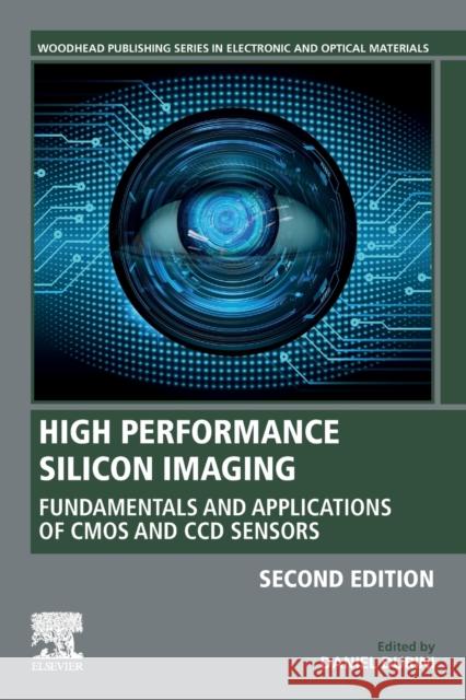 High Performance Silicon Imaging: Fundamentals and Applications of CMOS and CCD Sensors Daniel Durini 9780081024348 Woodhead Publishing - książka