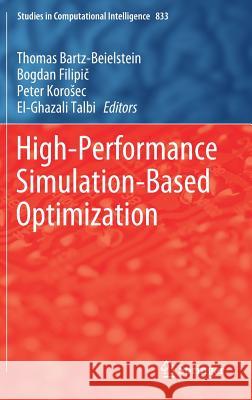 High-Performance Simulation-Based Optimization Thomas Bartz-Beielstein Bogdan Filipič Peter Korosec 9783030187637 Springer - książka