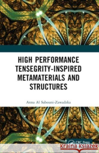 High Performance Tensegrity-Inspired Metamaterials and Structures Anna A 9781032380421 CRC Press - książka