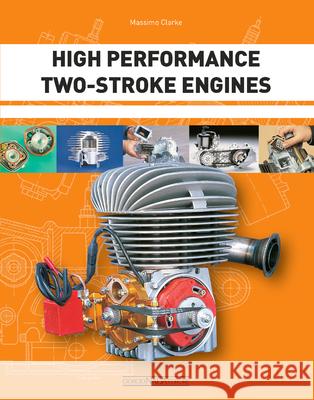 High Performance Two-Stroke Engines Massimo Clarke 9788879117609 Giorgio Nada  Editore - książka