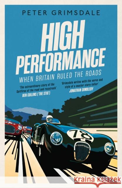 High Performance: When Britain Ruled the Roads Peter Grimsdale 9781471168482 Simon & Schuster Ltd - książka