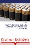 High Performing Cathode Materials for Lithium-Ion Batteries Nithya C 9783659825378 LAP Lambert Academic Publishing