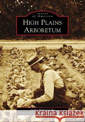 High Plains Arboretum Jessica Friis 9781467108232 Arcadia Publishing (SC) - książka