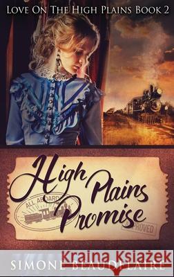 High Plains Promise: Large Print Hardcover Edition Simone Beaudelaire 9784867455562 Next Chapter - książka