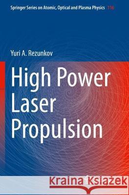 High Power Laser Propulsion Yuri A. Rezunkov 9783030796952 Springer International Publishing - książka