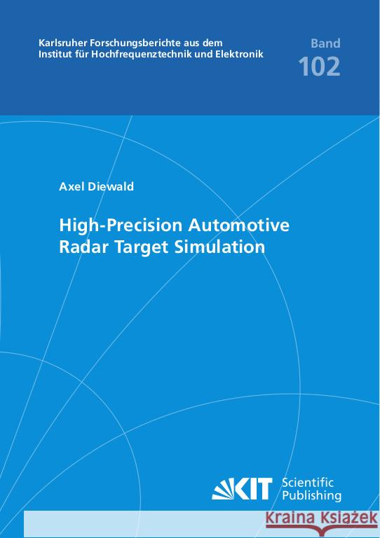 High-Precision Automotive Radar Target Simulation Diewald, Axel 9783731512967 KIT Scientific Publishing - książka