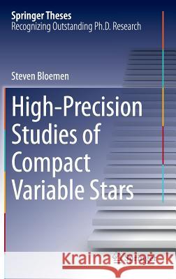 High-Precision Studies of Compact Variable Stars Steven Bloemen 9783319102825 Springer - książka
