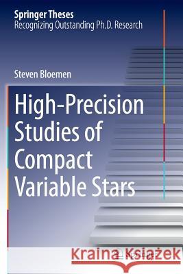 High-Precision Studies of Compact Variable Stars Steven Bloemen 9783319384047 Springer - książka