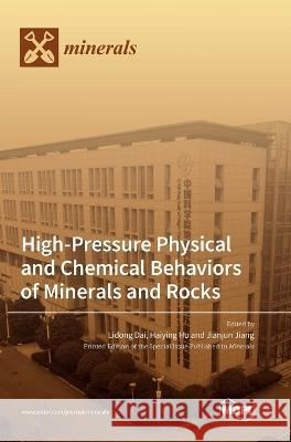 High-Pressure Physical and Chemical Behaviors of Minerals and Rocks Lidong Dai Haiying Hu Jianjun Jiang 9783036572901 Mdpi AG - książka