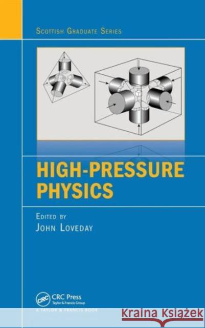 High-Pressure Physics John Loveday Eugene Gregoryanz  9781439814284 Taylor & Francis - książka