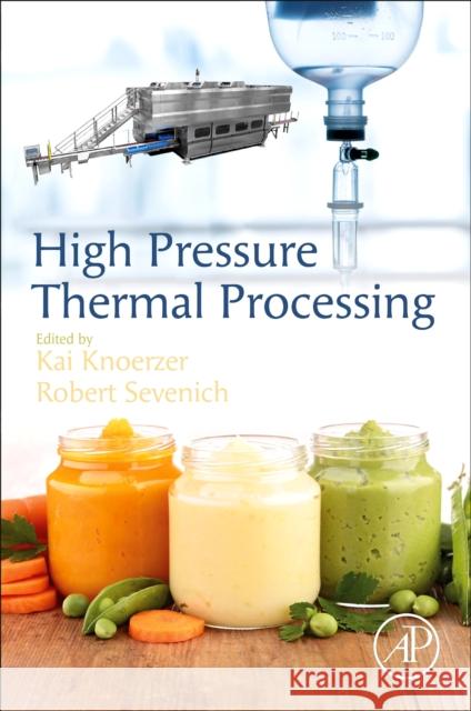 High Pressure Thermal Processing Kai Knoerzer Sandra Olivier Robert Sevenich 9780128238721 Academic Press - książka