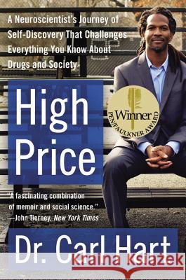 High Price: A Neuroscientist's Journey of Self-Discovery That Challenges Everything You Know about Drugs and Society Carl, Dr Hart 9780062015891 Harper Perennial - książka