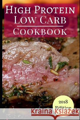 High Protein Low Carb Cookbook: Healthy Low Carb High Protein Diet Recipes for Burning Fat Michelle Wright 9781980535034 Independently Published - książka