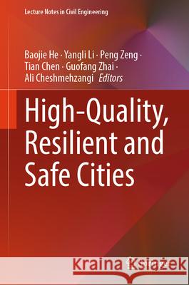 High-Quality, Resilient and Safe Cities Baojie He Yangli Li Peng Zeng 9789819515721 Springer - książka