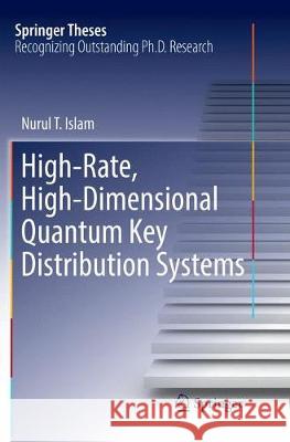 High-Rate, High-Dimensional Quantum Key Distribution Systems Nurul T. Islam 9783030075484 Springer - książka