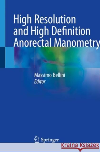 High Resolution and High Definition Anorectal Manometry Massimo Bellini 9783030324216 Springer - książka