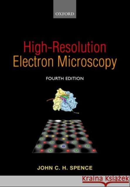 High-Resolution Electron Microscopy John C. H. Spence 9780198795834 Oxford University Press, USA - książka