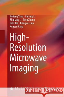 High-Resolution Microwave Imaging Ruliang Yang Haiying Li Shiqiang Li 9789811355912 Springer - książka