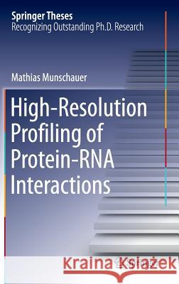 High-Resolution Profiling of Protein-RNA Interactions Mathias Munschauer 9783319162522 Springer - książka