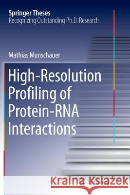 High-Resolution Profiling of Protein-RNA Interactions Mathias Munschauer 9783319368481 Springer - książka