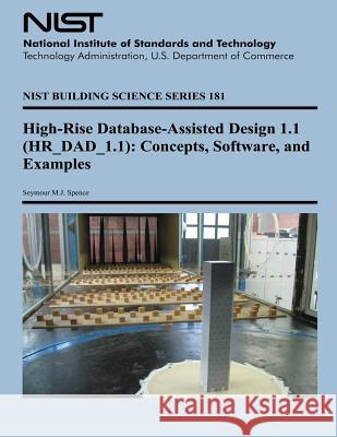 High-Rise Database-Assisted Design 1.1 (HR_DAD_1.1): Concepts, Software, and Examples U. S. Department of Commerce 9781496016928 Createspace - książka