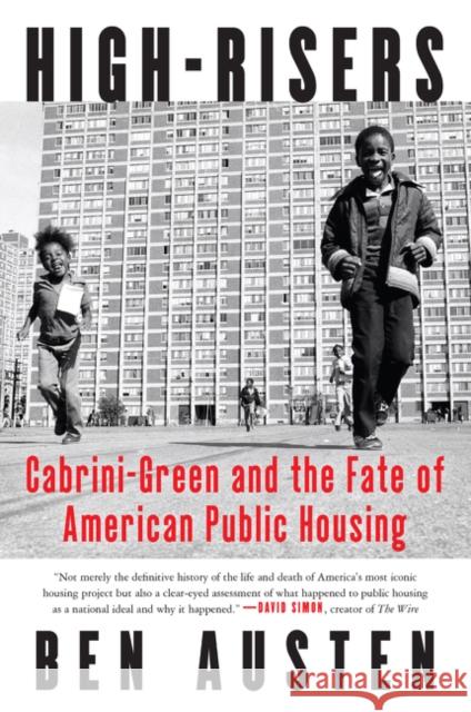 High-Risers: Cabrini-Green and the Fate of American Public Housing Ben Austen 9780062235077 Harper Paperbacks - książka