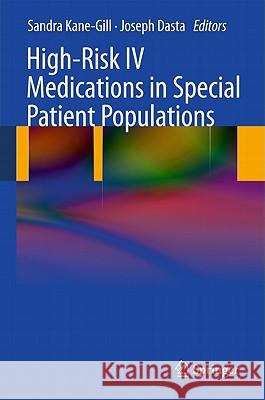 High-Risk IV Medications in Special Patient Populations Sandra Kane-Gill Joseph Dasta 9780857296054 Springer - książka