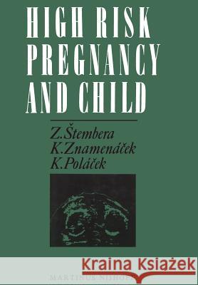 High Risk Pregnancy and Child Z. Stembera K. Znamenacek K. Polacek 9789401014229 Springer - książka