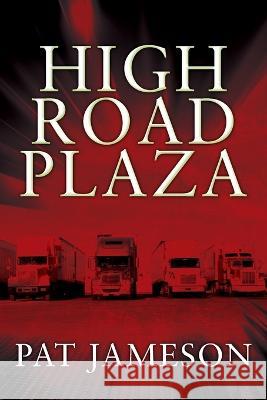 High Road Plaza Pat Jameson 9781977258724 Outskirts Press - książka