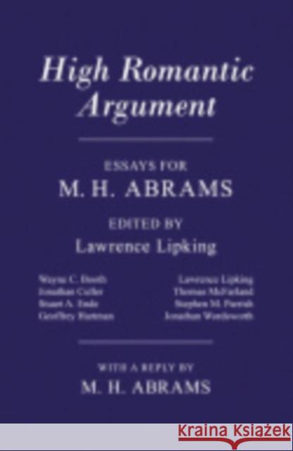 High Romantic Argument: Essays for M. H. Abrams Lawrence Lipking 9780801413070 Cornell University Press - książka