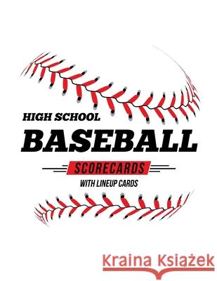 High School Baseball Scorecards With Lineup Cards: 50 Scorecards For Baseball and Softball Jose Waterhouse 9781686606106 Independently Published - książka