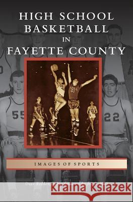 High School Basketball in Fayette County Dave Redden, Joe B Hall 9781531644260 Arcadia Publishing Library Editions - książka