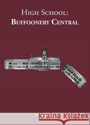 High School: Buffoonery Central Mayputz, I. 9780578680460 LIGHTNING SOURCE UK LTD - książka