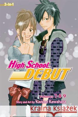 High School Debut (3-in-1 Edition), Vol. 3: Includes vols. 7, 8 & 9 Kazune Kawahara 9781421566245 Viz Media, Subs. of Shogakukan Inc - książka