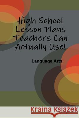 High School Lesson Plans Teachers Can Actually Use! Jj Botta 9780578069623 Roost Publications, LLC - książka