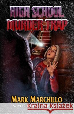 High School Murder Trap Janine Foster, Mark Marchillo 9780692183830 Mtm Publishing Co. - książka