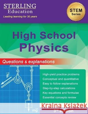 High School Physics: Questions & Explanations for High School Physics Sterling Education   9798885570992 Sterling Education - książka