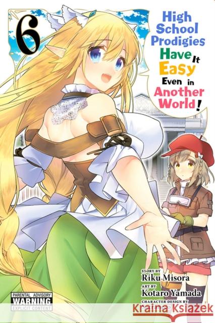 High School Prodigies Have It Easy Even in Another World!, Vol. 6 (manga) Sacraneco Sacraneco 9781975332891 Little, Brown & Company - książka