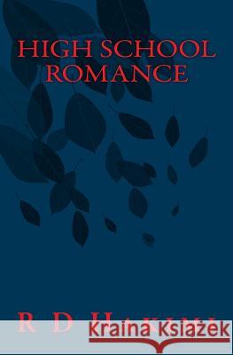 High School Romance R. D. Hakimi 9781499387636 Createspace - książka