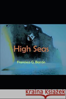 High Seas Francisco Jose Gonzale 9781731419521 Independently Published - książka