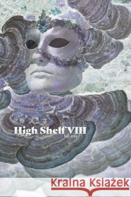 High Shelf VIII: July 2019 High Shelf Press C M Tollefson Angela Dribben 9781733027953 Cathexis Northwest Press - książka