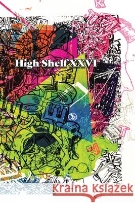 High Shelf XXVI: January 2021 High Shelf Press 9781952869235 Cathexis Northwest Press - książka