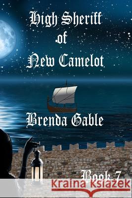 High Sheriff of New Camelot Brenda Gable 9781499741551 Createspace - książka