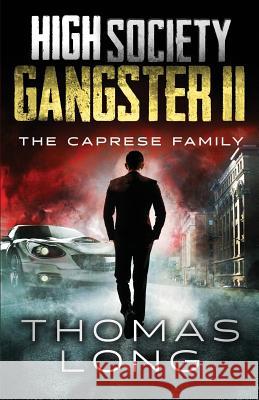 High Society Gangster II: The Caprese Family Thomas Long 9780692524152 Rock Solid Media Group, LLC DBA Streetwise Pu - książka
