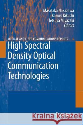 High Spectral Density Optical Communication Technologies Masataka Nakazawa Kazuro Kikuchi Tetsuya Miyazaki 9783642264412 Springer - książka
